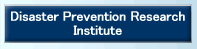 Disaster Prevention Research Institute Kyoto University